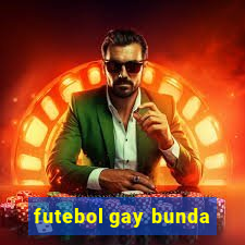 futebol gay bunda